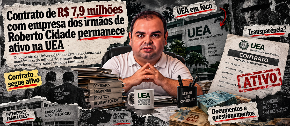 Vínculo da UEA com empresa da família Cidade recebe aditivo milionário