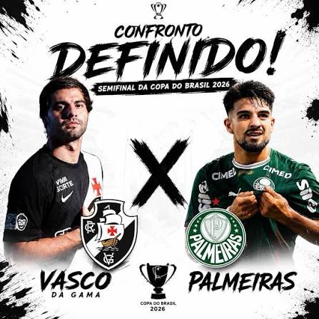 Vasco x Palmeiras: tudo sobre a semifinal da Copa do Brasil 2026